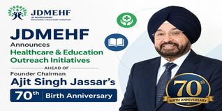 JDMEHF Announces Healthcare & Education Outreach Initiatives Ahead of Founder Chairman Ajit Singh Jassar’s 70th Birth Anniversary